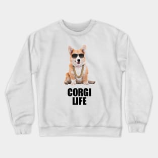 Corgi life / Thug life - Dogs lover - Pets lover - Animals lover - Like a Boss / Slay Crewneck Sweatshirt